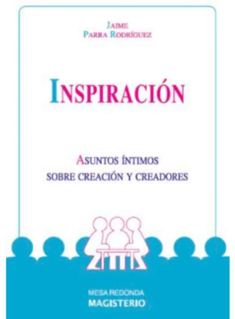 INSPIRACIÓN. ASUNTOS ÍNTIMOS SOBRE CREACIÓN Y CREADORES