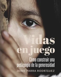Vidas en juego: Cómo construir una pedagogía de la generosidad